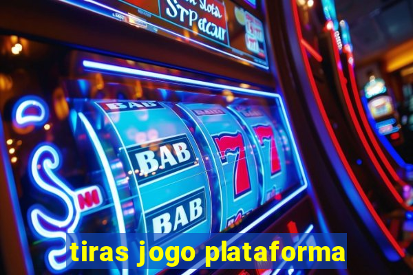 tiras jogo plataforma