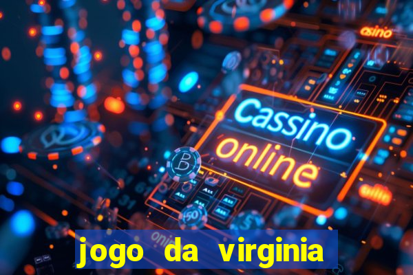 jogo da virginia que da dinheiro