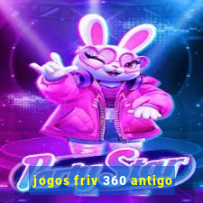 jogos friv 360 antigo