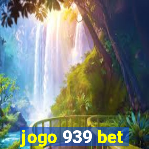 jogo 939 bet