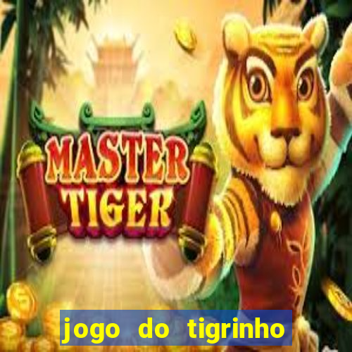 jogo do tigrinho de r$ 1