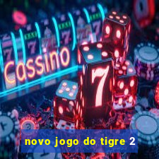 novo jogo do tigre 2