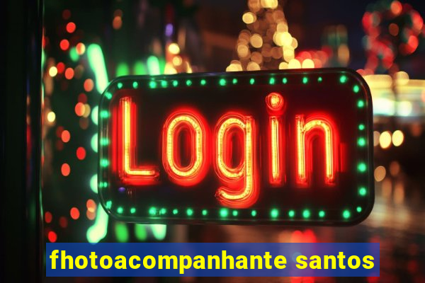 fhotoacompanhante santos