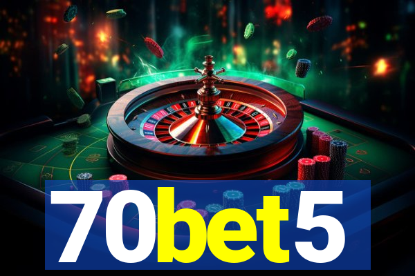 70bet5