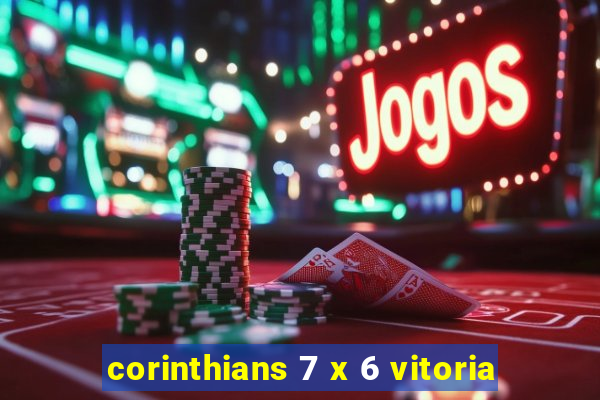 corinthians 7 x 6 vitoria