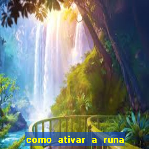 como ativar a runa do dinheiro