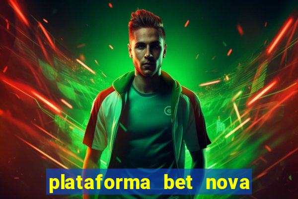 plataforma bet nova pagando no cadastro