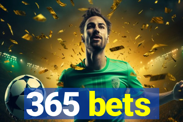 365 bets