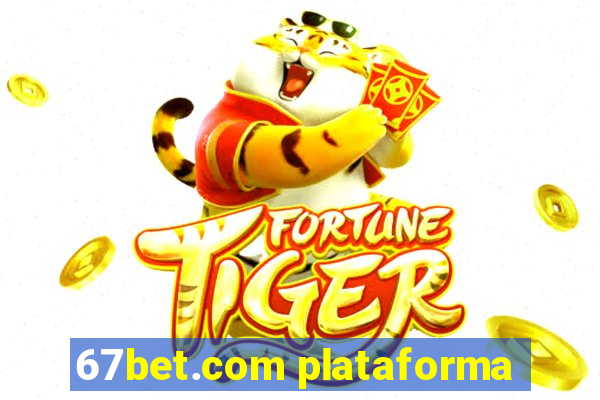 67bet.com plataforma