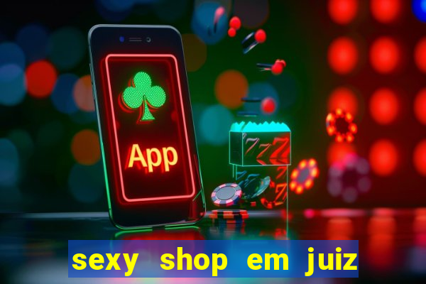 sexy shop em juiz de fora