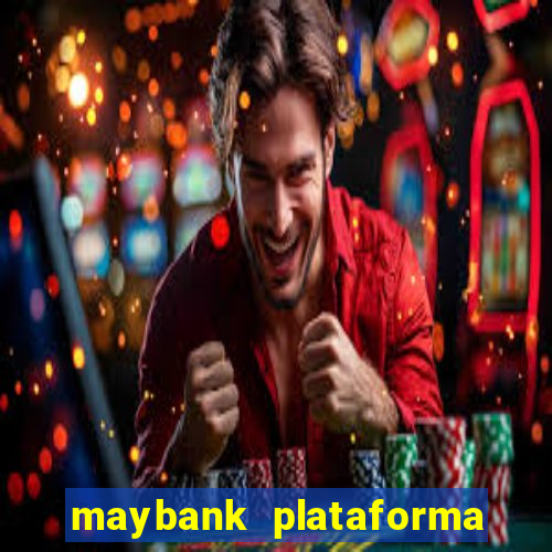 maybank plataforma de jogos