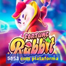 5853 com plataforma