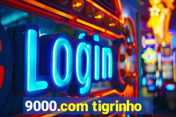 9000.com tigrinho