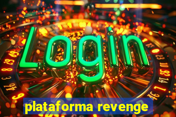 plataforma revenge