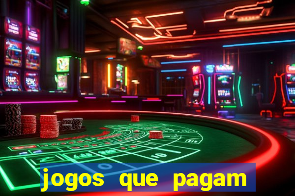 jogos que pagam dinheiro para jogar