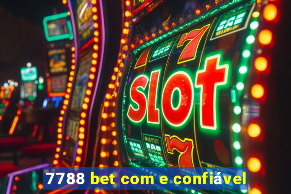 7788 bet com e confiável