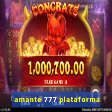 amante 777 plataforma