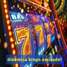 dinamica bingo amizade