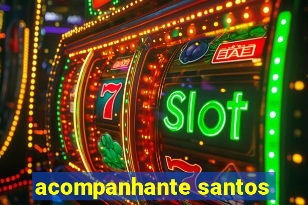 acompanhante santos