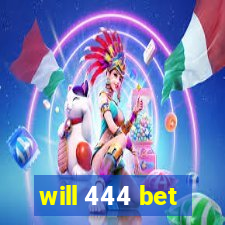 will 444 bet