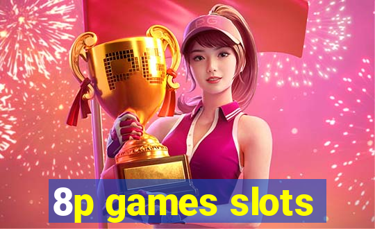 8p games slots