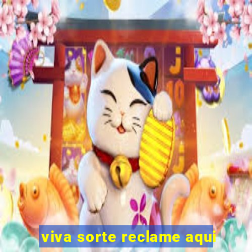 viva sorte reclame aqui