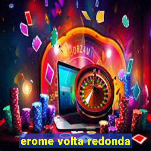 erome volta redonda