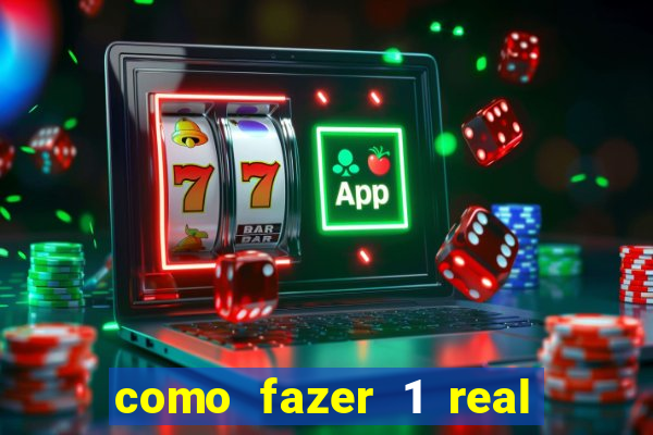 como fazer 1 real virar 100