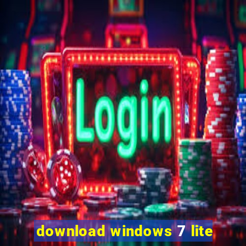 download windows 7 lite