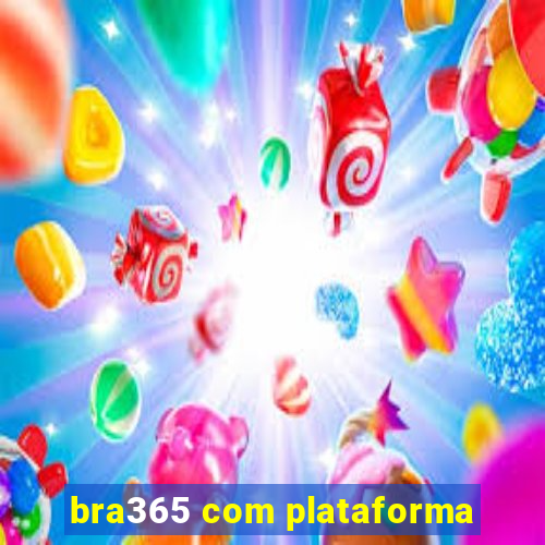 bra365 com plataforma