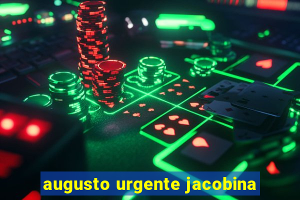 augusto urgente jacobina