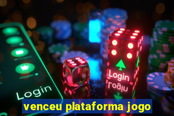 venceu plataforma jogo