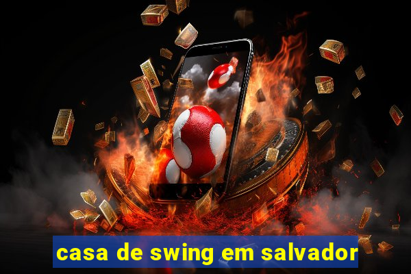 casa de swing em salvador