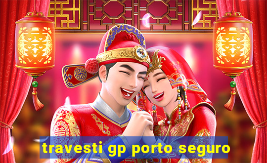 travesti gp porto seguro