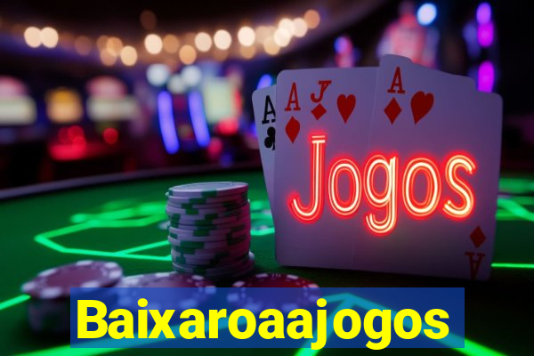 Baixaroaajogos