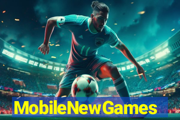 MobileNewGames