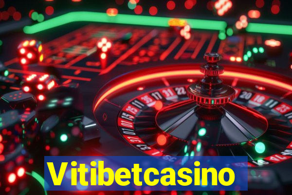 Vitibetcasino