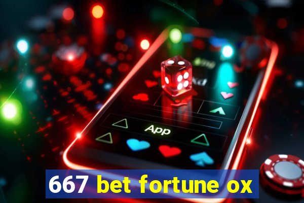 667 bet fortune ox