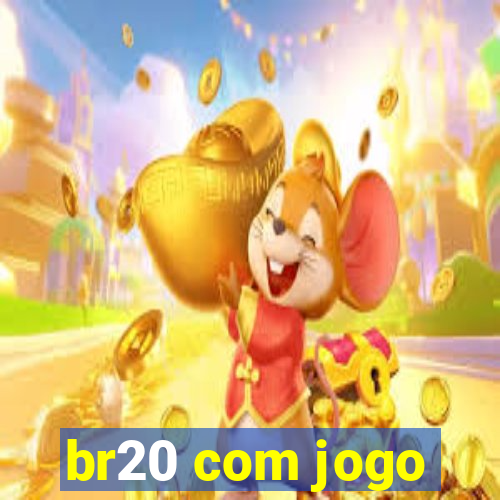 br20 com jogo