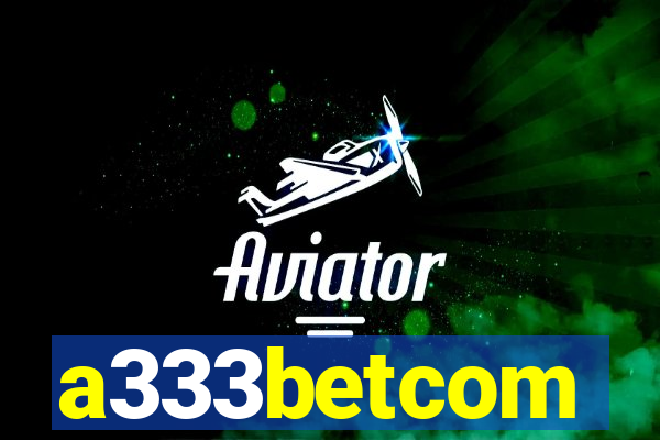 a333betcom