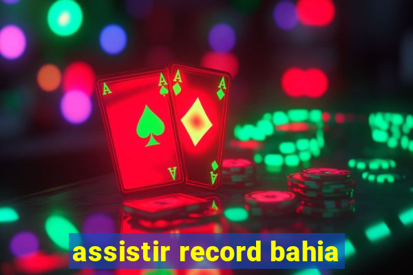 assistir record bahia