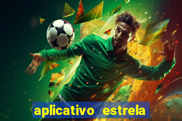 aplicativo estrela bet apk