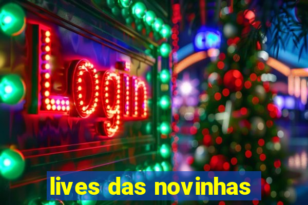 lives das novinhas