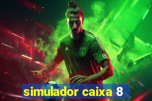 simulador caixa 8