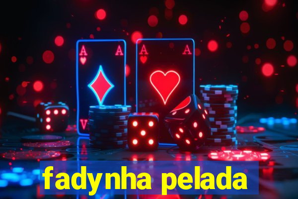 fadynha pelada