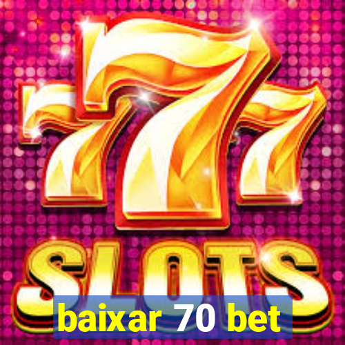 baixar 70 bet