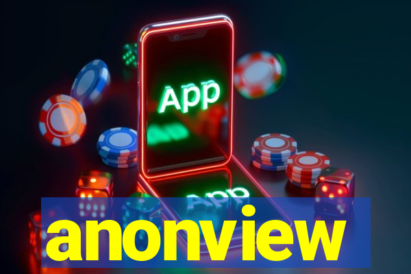 anonview