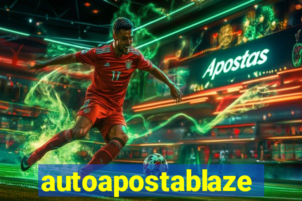 autoapostablaze