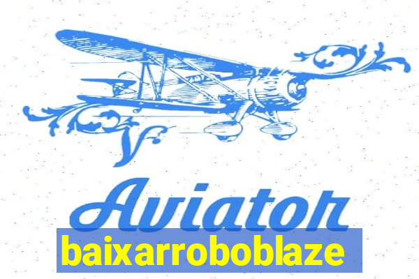 baixarroboblaze