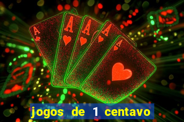 jogos de 1 centavo vai de bet